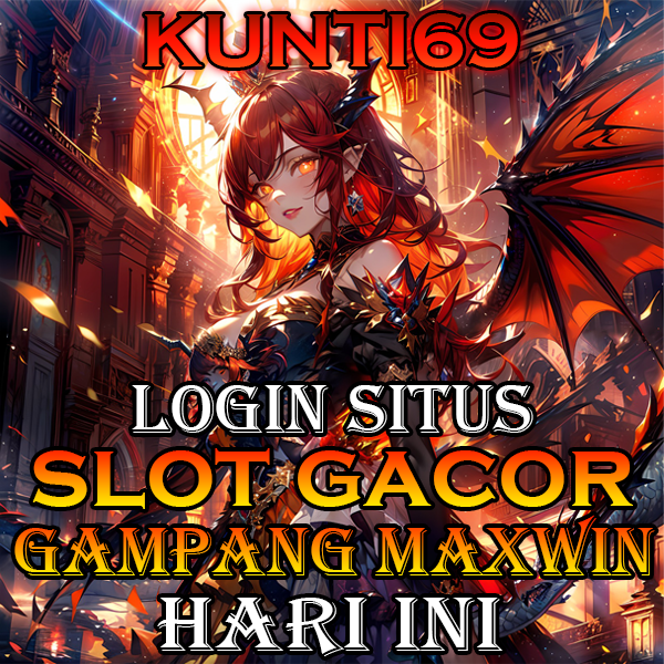 KUNTI69 Login Situs Slot Gacor Gampang Maxwin Hari Ini